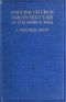 [Gutenberg 58736] • English Church Architecture of the Middle Ages: An Elementary Handbook